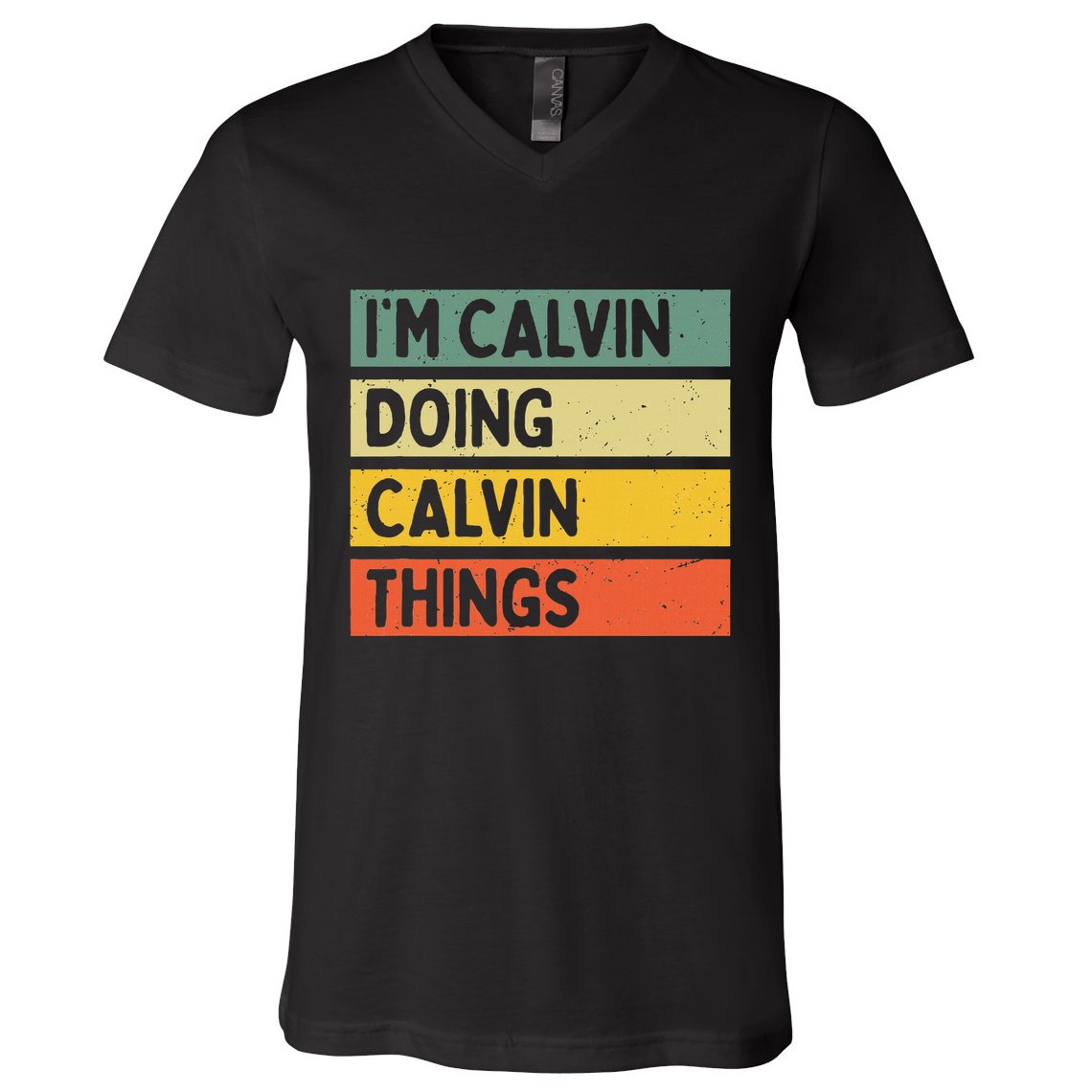 IM Calvin Doing Calvin Things Funny Personalized Quote V-Neck T-Shirt