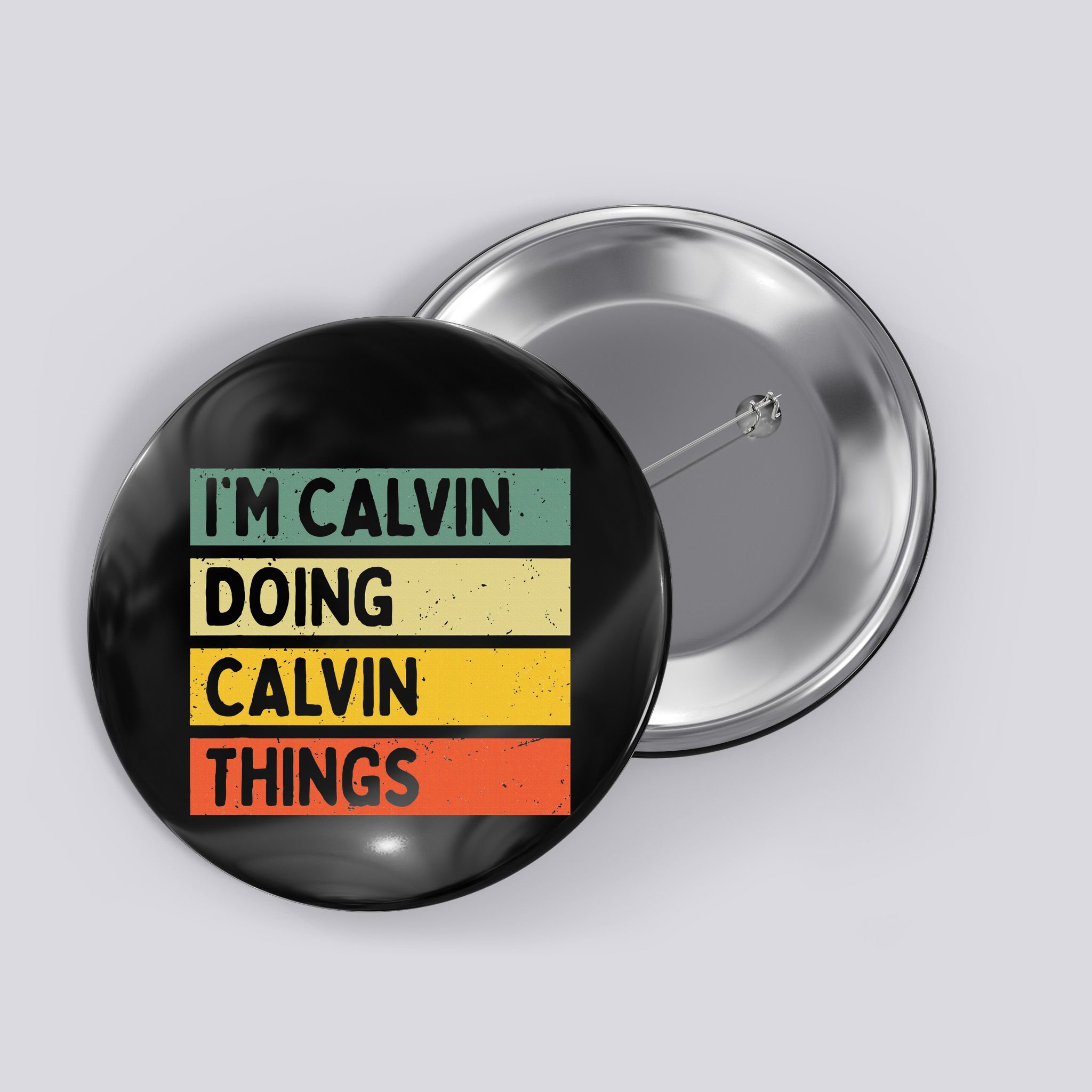 IM Calvin Doing Calvin Things Funny Personalized Quote Button