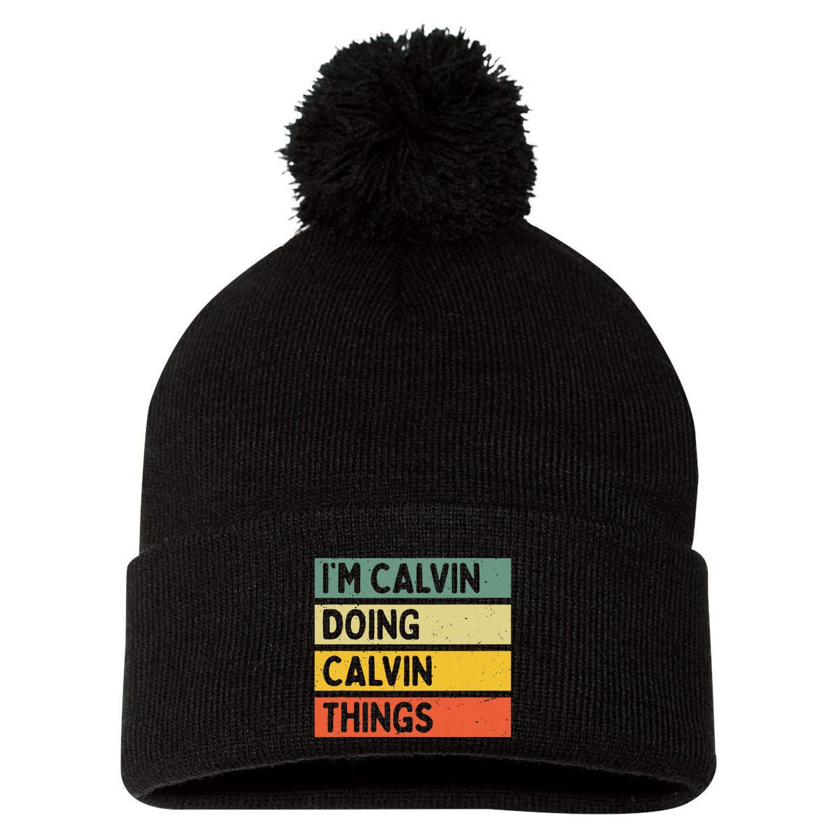 IM Calvin Doing Calvin Things Funny Personalized Quote Pom Pom 12in Knit Beanie