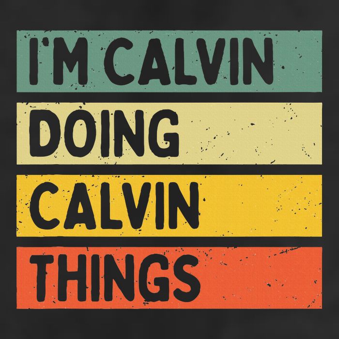 IM Calvin Doing Calvin Things Funny Personalized Quote Hat