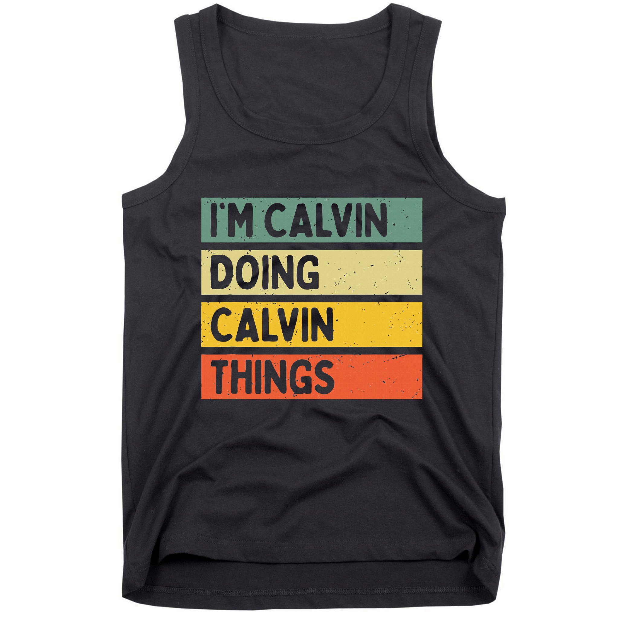 IM Calvin Doing Calvin Things Funny Personalized Quote Tank Top