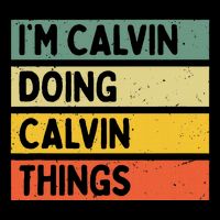 IM Calvin Doing Calvin Things Funny Personalized Quote Zip Tote Bag
