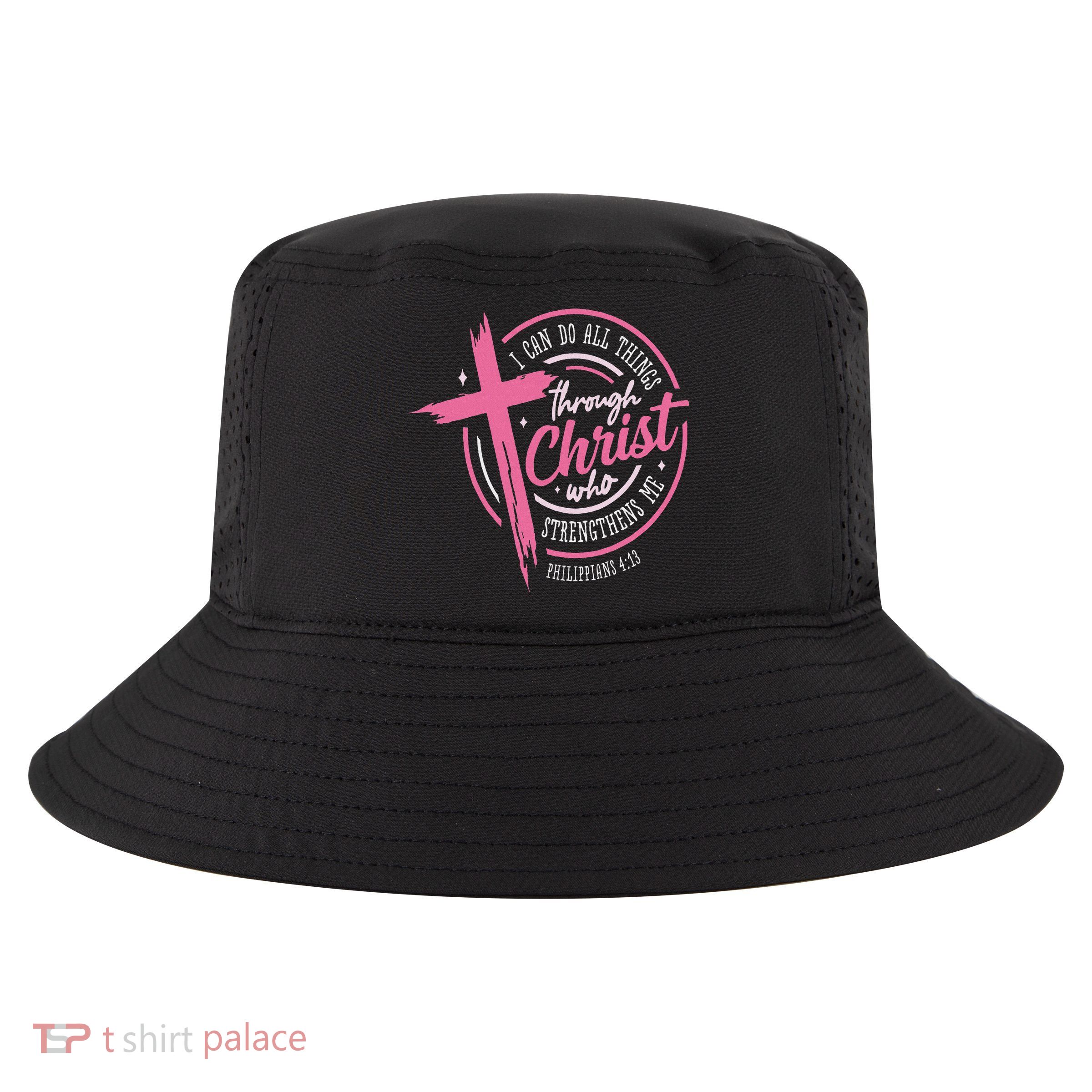 I Can Do All Things Through Christ Breast Cancer Awareness Cool Comfort Performance Bucket Hat