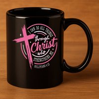 I Can Do All Things Through Christ Breast Cancer Awareness 11oz C Handle Ceramic Mug