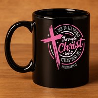 I Can Do All Things Through Christ Breast Cancer Awareness 11oz C Handle Ceramic Mug