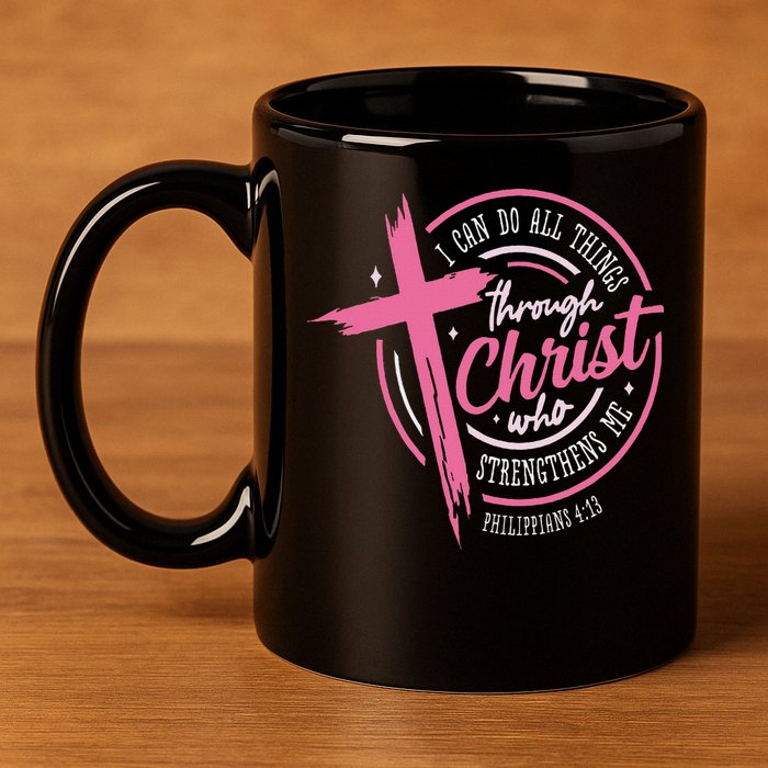 I Can Do All Things Through Christ Breast Cancer Awareness 11oz C Handle Ceramic Mug