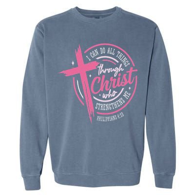 I Can Do All Things Through Christ Breast Cancer Awareness Garment-Dyed Sweatshirt