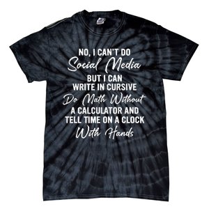 I CanT Do Social Media Funny Sarcastic Humor Tie-Dye T-Shirt