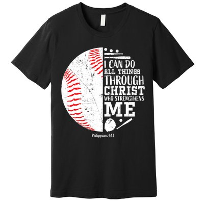 I Can Do All Things Through Christ Who Strengthens Me Baseball Premium T-Shirt