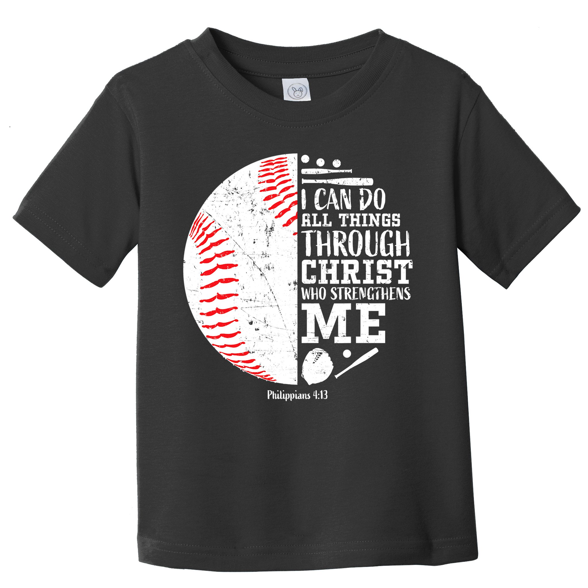 I Can Do All Things Through Christ Who Strengthens Me Baseball Toddler T-Shirt