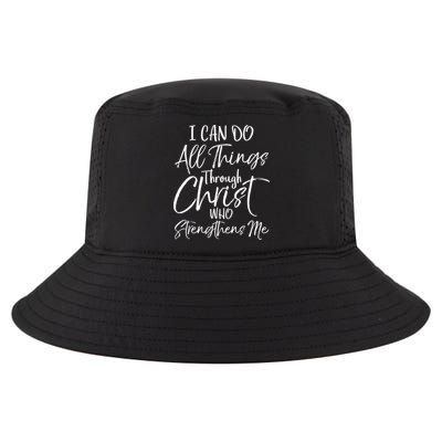 I Can Do All Things Through Christ Who Strengthens Me Cool Gift Cool Comfort Performance Bucket Hat