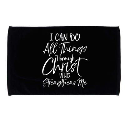 I Can Do All Things Through Christ Who Strengthens Me Cool Gift Microfiber Hand Towel