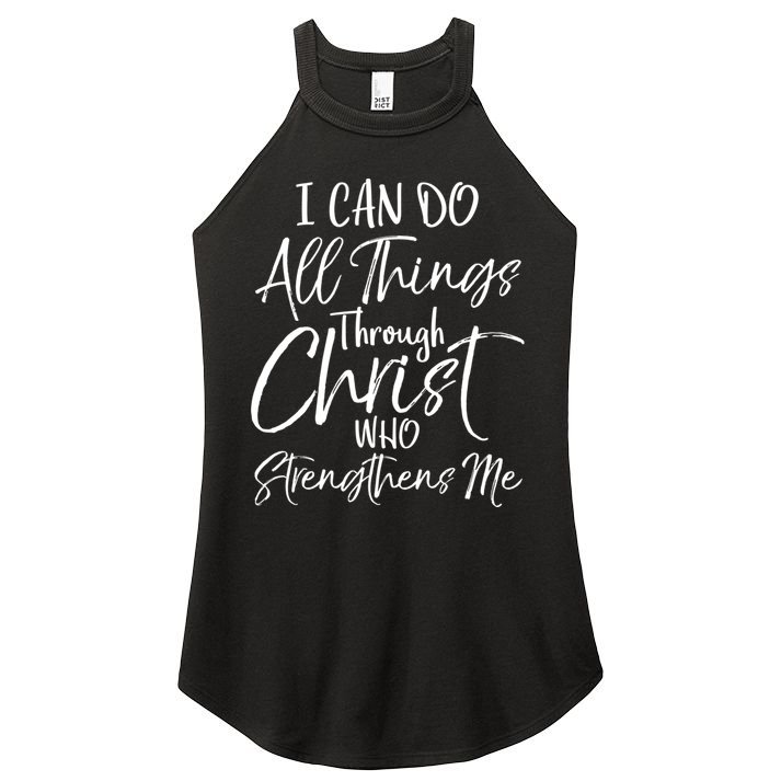 I Can Do All Things Through Christ Who Strengthens Me Cool Gift Women's Perfect Tri Rocker Tank