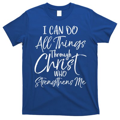 I Can Do All Things Through Christ Who Strengthens Me Cool Gift T-Shirt