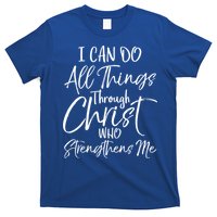 I Can Do All Things Through Christ Who Strengthens Me Cool Gift T-Shirt