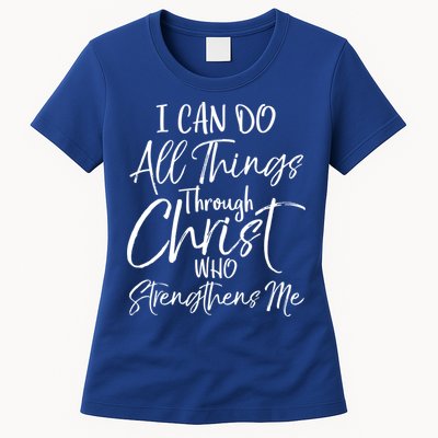 I Can Do All Things Through Christ Who Strengthens Me Cool Gift Womens T-Shirt