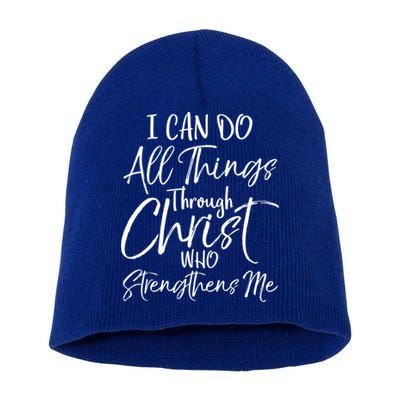 I Can Do All Things Through Christ Who Strengthens Me Cool Gift Short Acrylic Beanie