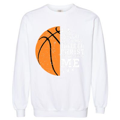 I Can Do All Things Through Christ Who Strengthens Me Basketball Garment-Dyed Sweatshirt