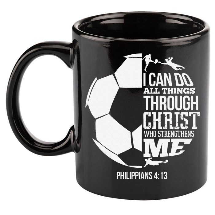 I Can Do All Things Through Christ Soccer Player Christian 11oz C Handle Ceramic Mug