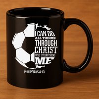 I Can Do All Things Through Christ Soccer Player Christian 11oz C Handle Ceramic Mug