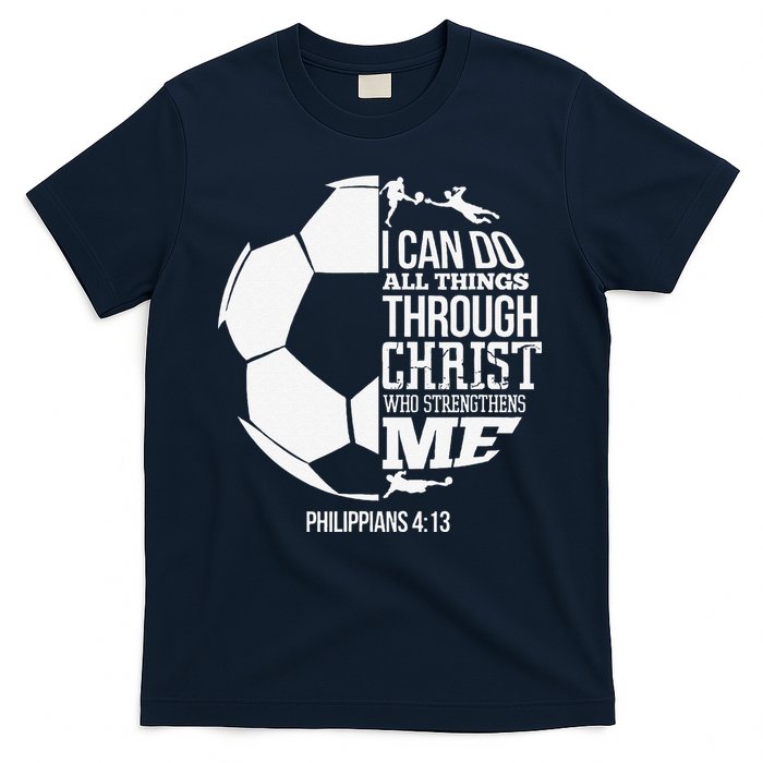 I Can Do All Things Through Christ Soccer Player Christian T-Shirt