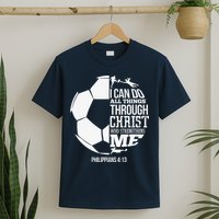 I Can Do All Things Through Christ Soccer Player Christian T-Shirt