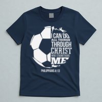 I Can Do All Things Through Christ Soccer Player Christian T-Shirt