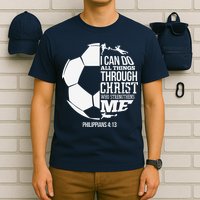 I Can Do All Things Through Christ Soccer Player Christian T-Shirt