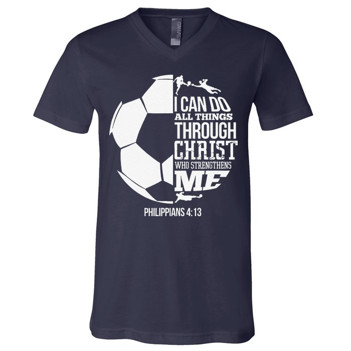I Can Do All Things Through Christ Soccer Player Christian V-Neck T-Shirt