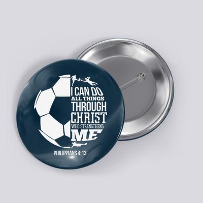 I Can Do All Things Through Christ Soccer Player Christian Button