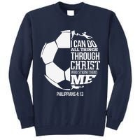 I Can Do All Things Through Christ Soccer Player Christian Tall Sweatshirt