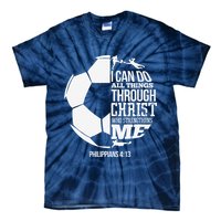 I Can Do All Things Through Christ Soccer Player Christian Tie-Dye T-Shirt