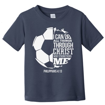 I Can Do All Things Through Christ Soccer Player Christian Toddler T-Shirt