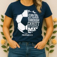 I Can Do All Things Through Christ Soccer Player Christian Womens T-Shirt