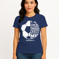 I Can Do All Things Through Christ Soccer Player Christian Womens T-Shirt