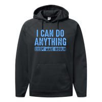 I Can Do Anything Except Make Insulin Performance Fleece Hoodie