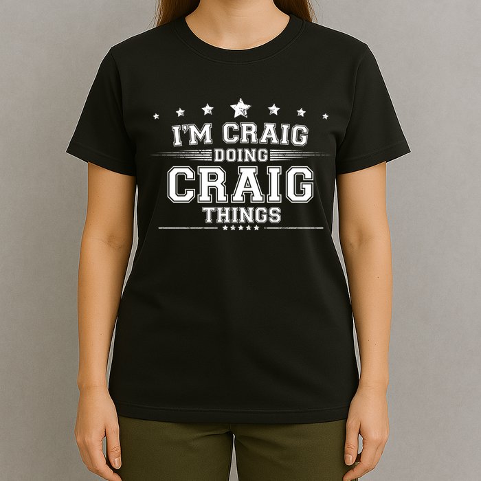 Im Craig Doing Craig Things T-Shirt