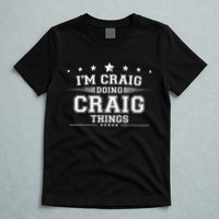 Im Craig Doing Craig Things T-Shirt