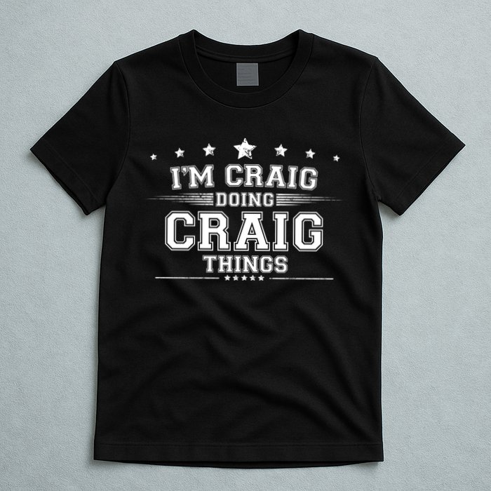 Im Craig Doing Craig Things T-Shirt