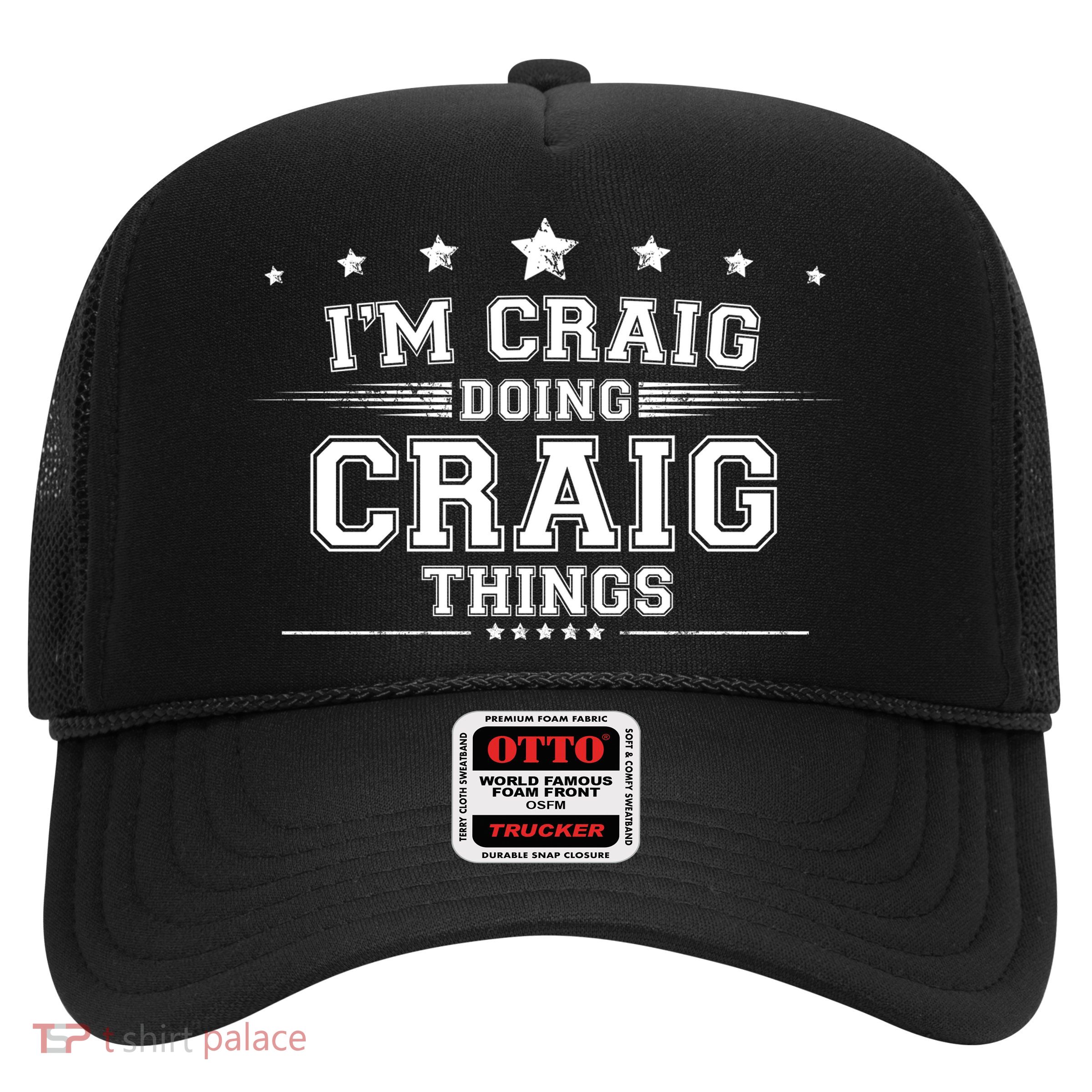 Im Craig Doing Craig Things Trucker Hat