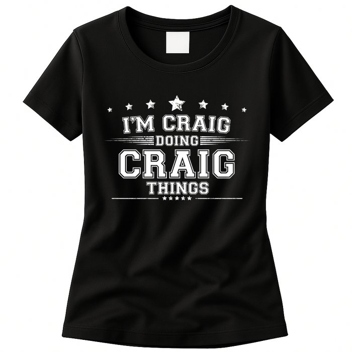 Im Craig Doing Craig Things Womens T-Shirt