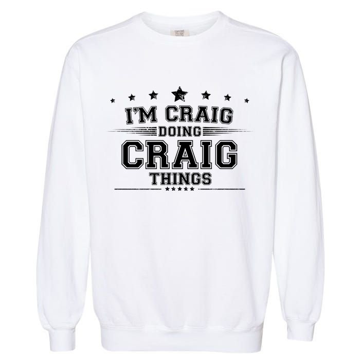Im Craig Doing Craig Things Garment-Dyed Sweatshirt