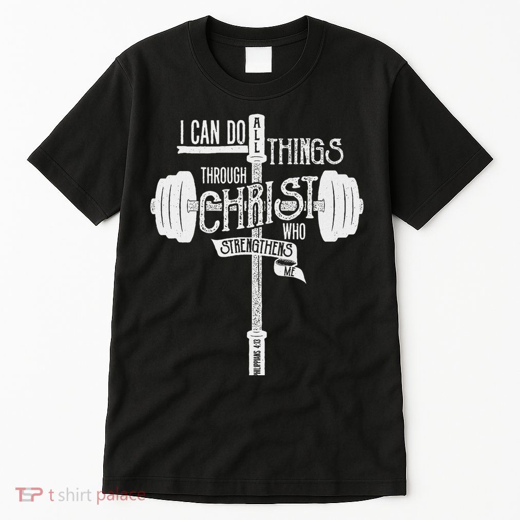 I Can Do All Things Through Christ Christian Bible Workout Tall T-Shirt