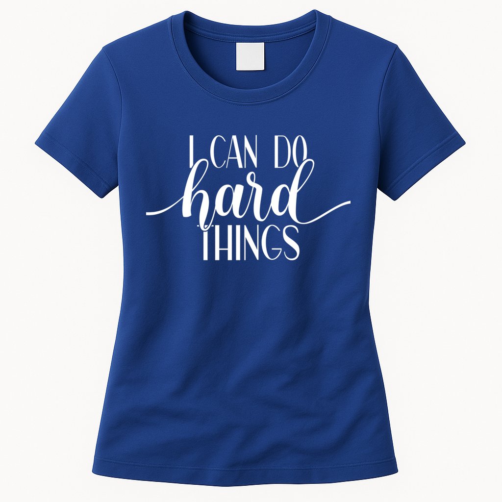 I Can Do Hard Things Gym Motivation Fitness Inspirational Meaningful Gift Womens T-Shirt