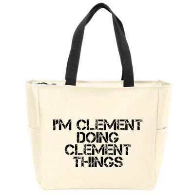 IM Clement Doing Clement Things Name Funny Birthday Gift Zip Tote Bag