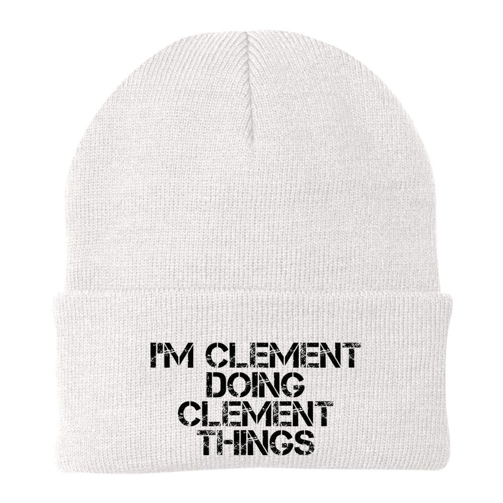 IM Clement Doing Clement Things Name Funny Birthday Gift Beanie