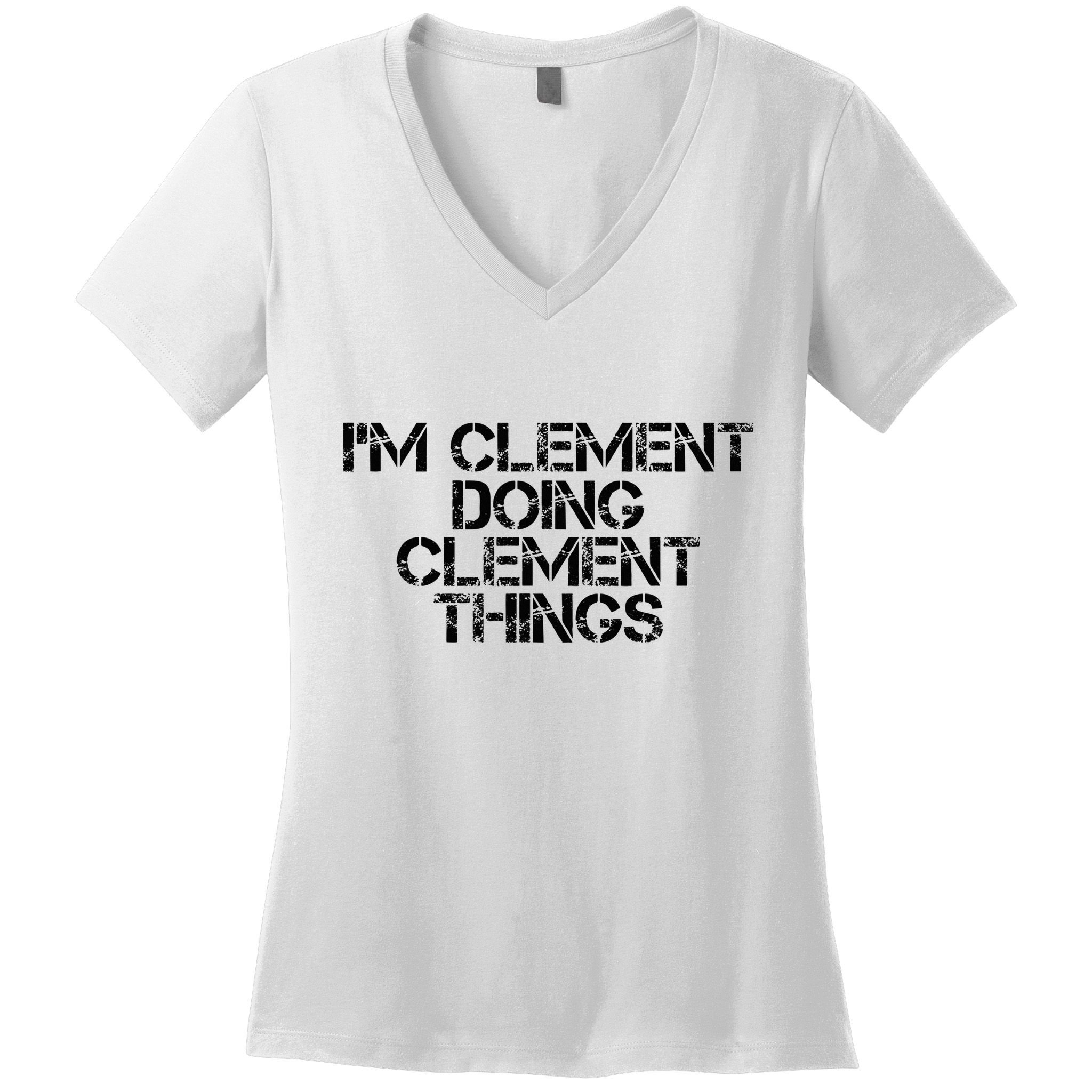 IM Clement Doing Clement Things Name Funny Birthday Gift Women's V-Neck T-Shirt