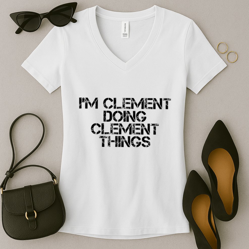 IM Clement Doing Clement Things Name Funny Birthday Gift Women's V-Neck T-Shirt
