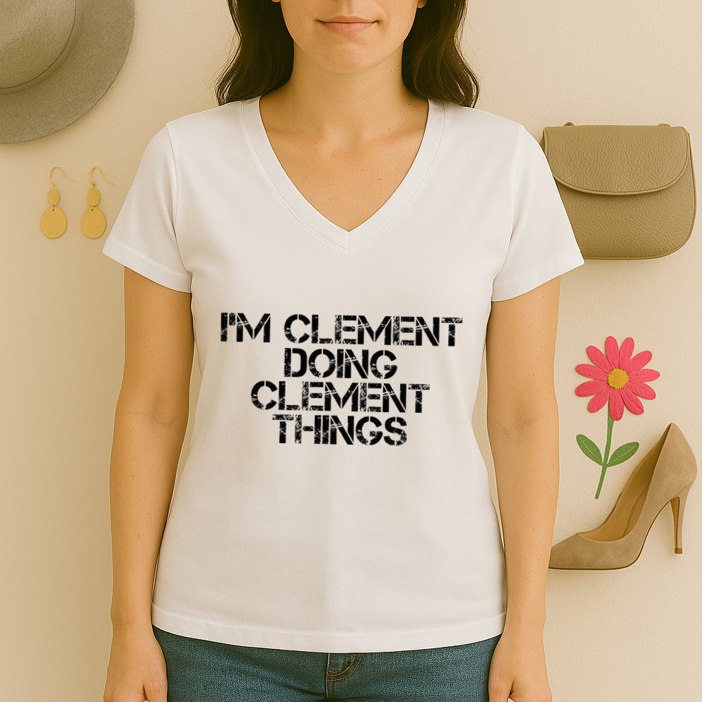 IM Clement Doing Clement Things Name Funny Birthday Gift Women's V-Neck T-Shirt
