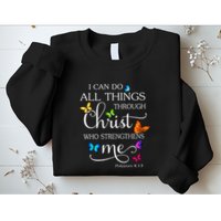 I Can Do All Things Through Christ Butterfly Art Religious Sweatshirt